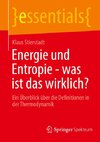 Energie und Entropie - was ist das wirklich?