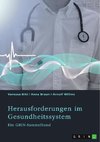 Herausforderungen im Gesundheitssystem. Digitalisierung, Entgeltsysteme und die Rolle der Krankenkassen