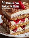 50 Russian Cake Recipes for Home