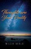 Thoughts Are Your Reality