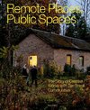 Remote Places, Public Spaces