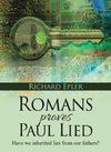 Romans Proves Paul Lied - Have we inherited lies from our fathers?