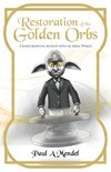 Restoration of the Golden Orbs