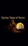 Quirky Tales of Terror.