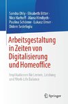 Arbeitsgestaltung in Zeiten von Digitalisierung und Homeoffice