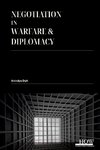 Negotiation in Warfare and Diplomacy