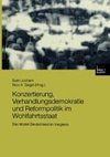 Konzertierung, Verhandlungsdemokratie und Reformpolitik im Wohlfahrtsstaat