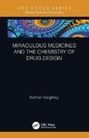 Miraculous Medicines and the Chemistry of Drug Design