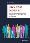 Pack dein Leben an!