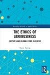 The Ethics of Agribusiness