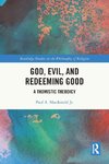 God, Evil, and Redeeming Good