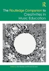 The Routledge Companion to Creativities in Music Education