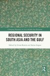 Regional Security in South Asia and the Gulf