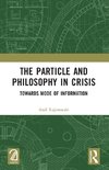 The Particle and Philosophy in Crisis