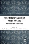 The Zimbabwean Crisis after Mugabe