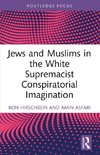 Jews and Muslims in the White Supremacist Conspiratorial Imagination