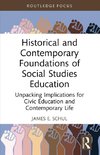 Historical and Contemporary Foundations of Social Studies Education