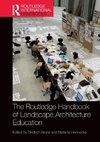 The Routledge Handbook of Landscape Architecture Education