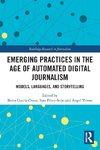 Emerging Practices in the Age of Automated Digital Journalism