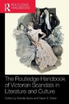 The Routledge Handbook of Victorian Scandals in Literature and Culture