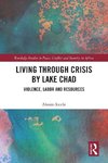 Living through Crisis by Lake Chad