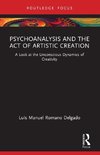 Psychoanalysis and the Act of Artistic Creation