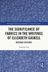 The Significance of Fabrics in the Writings of Elizabeth Gaskell