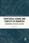 Territorial Change and Conflict in Indonesia