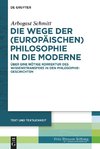 Die Wege der (europäischen) Philosophie in die Moderne