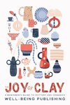 The Joy of Clay