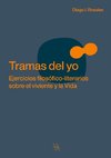 Tramas del yo. Ejercicios filosófico-literarios sobre el viviente y la Vida