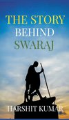 The Story Behind Swaraj