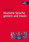 Deutsche Sprache gestern und heute