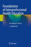 Foundations of Interprofessional Health Education