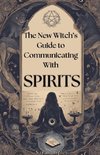 New Witch's Guide to Communicating with Spirits