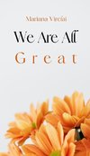 We Are All Great