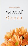 We Are All Great