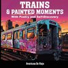 Trains & Painted Moments