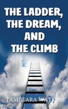 The Ladder, The Dream, and The Climb