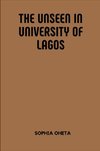 The Unseen in University of Lagos