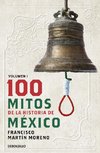 100 Mitos de la Historia de México 1 / 100 Myths of the History of Mexico 1