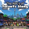 The ABC's of Toronto Slang