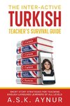 THE INTER-ACTIVE TURKISH TEACHER'S SURVIVAL GUIDE