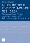 Die Internationale Politische Ökonomie des Risikos