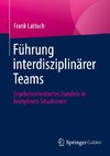 Führung interdisziplinärer Teams