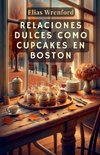 Relaciones dulces como cupcakes en Boston