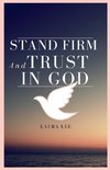 Stand Firm and Trust in God