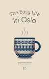 The Easy Life in Oslo