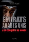 Émirats arabes unis à la conquête du monde