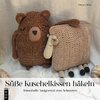 Süße Kuschelkissen häkeln